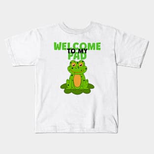 Welcome To My Pad Funny Frog Kids T-Shirt